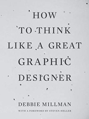 Book of the Week #23 – “How to Think Like a Great Graphic Designer”
